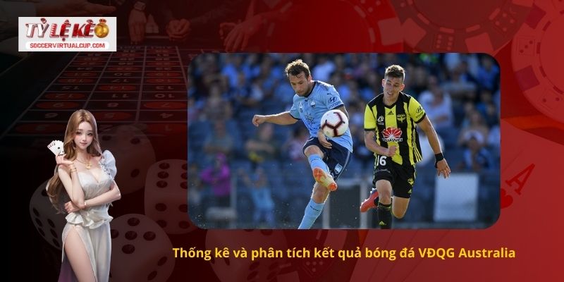 Thống kê và phân tích kết quả bóng đá VĐQG Australia