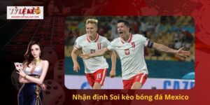Soi kèo bóng đá Mexico